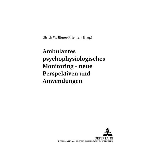 Ambulantes psychophysiologisches Monitoring - neue Perspektiven und Anwendungen