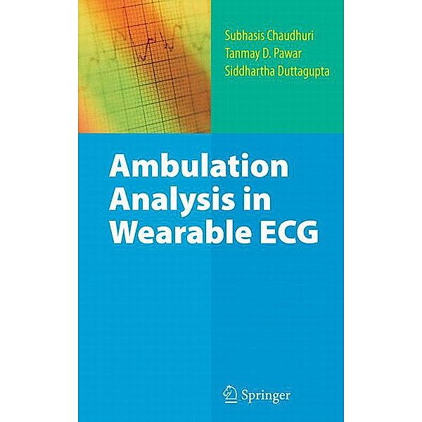 Ambulation Analysis in Wearable ECG, Subhasis Chaudhuri, Tanmay D. Pawar, Siddhartha Duttagupta