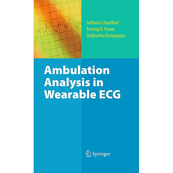 Ambulation Analysis in Wearable ECG, Subhasis Chaudhuri, Tanmay D. Pawar, Siddhartha Duttagupta