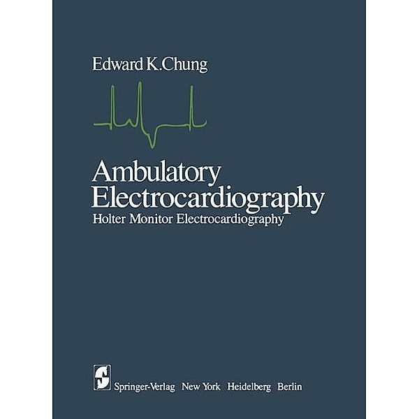 Ambulatory Electrocardiography, E. K. Chung