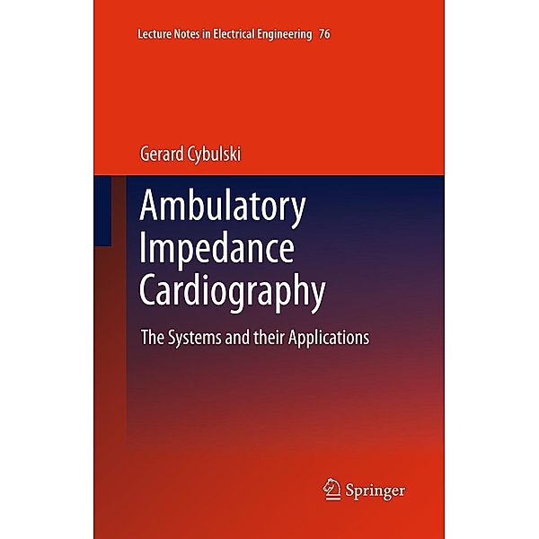 Ambulatory Impedance Cardiography / Lecture Notes in Electrical Engineering Bd.76, Gerard Cybulski