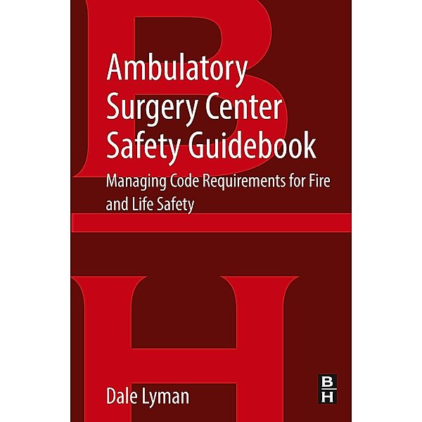 Ambulatory Surgery Center Safety Guidebook, Dale Lyman