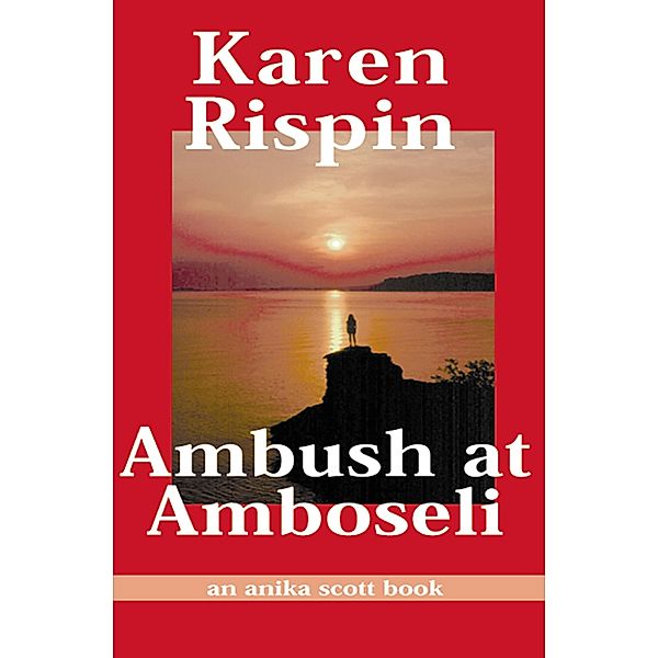 Ambush at Amboseli / Anika Scott Bd.4, Karen Rispin