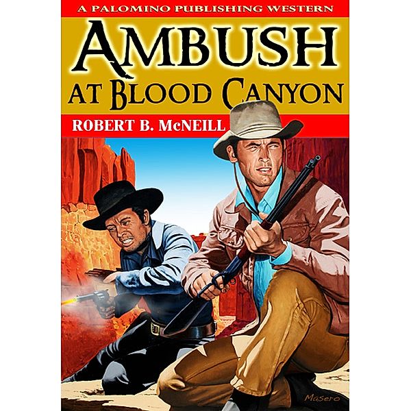Ambush at Blood Canyon: a western novel, Robert B. McNeill