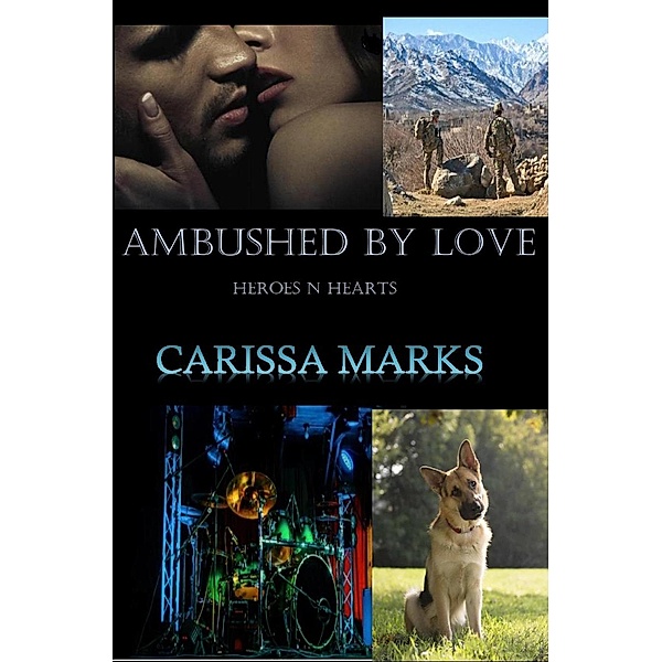 Ambushed By Love (Heroes N Hearts) / Heroes N Hearts, Carissa Marks