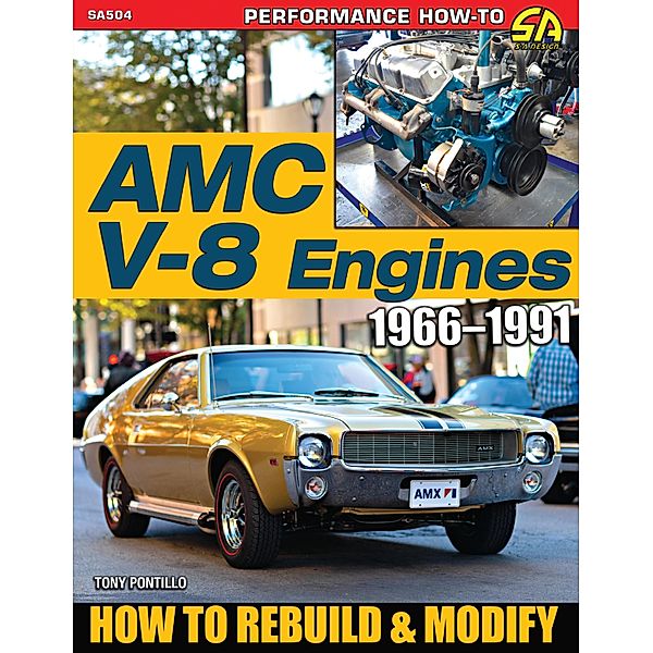 AMC V-8 Engines 1966-1991, Tony Pontillo