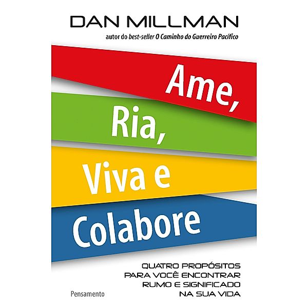 Ame, Ria, Viva e Colabore, Dan Millman