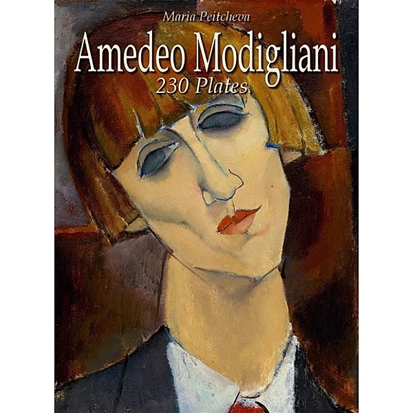 Amedeo Modigliani: 230 Plates, Maria Peitcheva