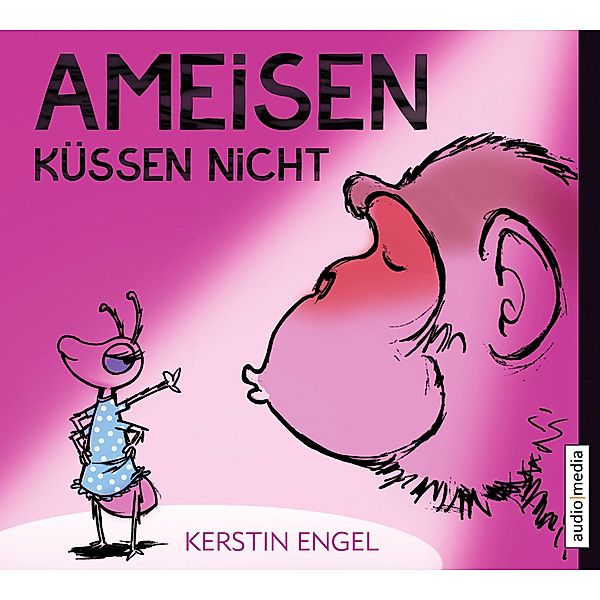 Ameisen küssen nicht, 5 Audio-CDs, Kerstin Engel