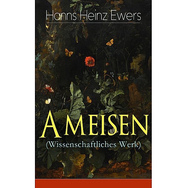 Ameisen (Wissenschaftliches Werk), Hanns Heinz Ewers