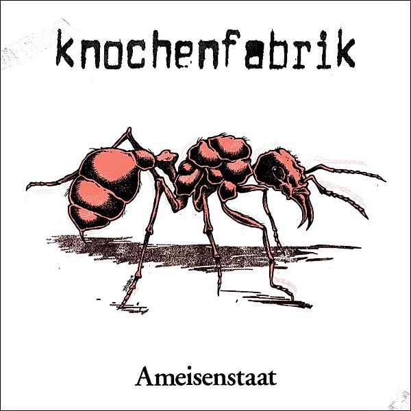 Ameisenstaat (Reissue) (Vinyl), Knochenfabrik