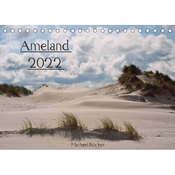 Ameland (Tischkalender 2022 DIN A5 quer), Michael Bücker