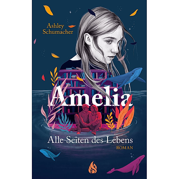 Amelia. Alle Seiten des Lebens, Ashley Schumacher