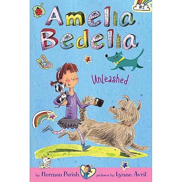 Amelia Bedelia Chapter Book #2: Amelia Bedelia Unleashed / Amelia Bedelia, Herman Parish