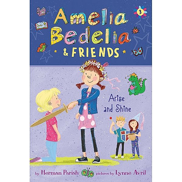 Amelia Bedelia & Friends #3: Amelia Bedelia & Friends Arise and Shine / Amelia Bedelia & Friends Bd.3, Herman Parish