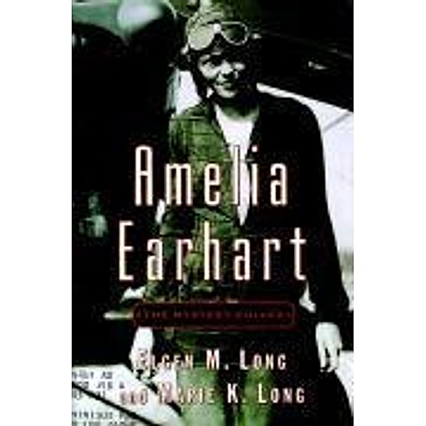 Amelia Earhart, ELGEN M. LONG, MARIE K. LONG