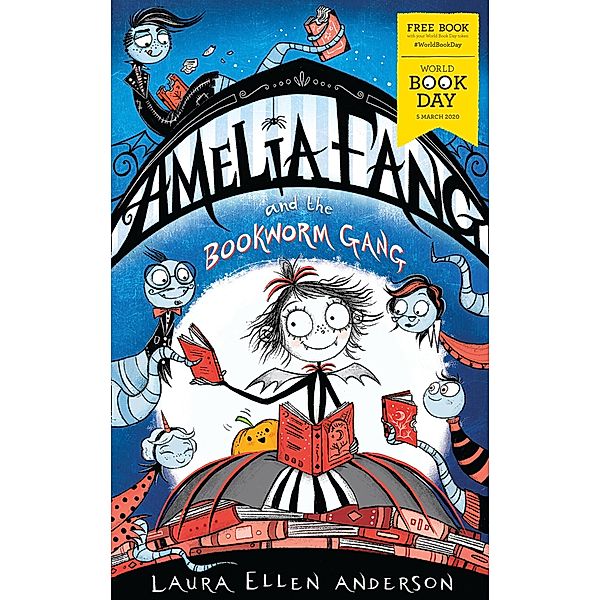 Amelia Fang and the Bookworm Gang - World Book Day 2020, Laura Ellen Anderson