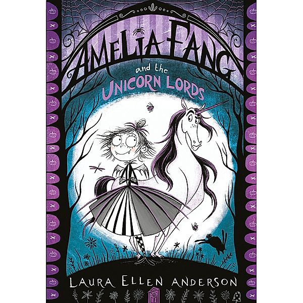 Amelia Fang and the Unicorn Lords / The Amelia Fang Series, Laura Ellen Anderson