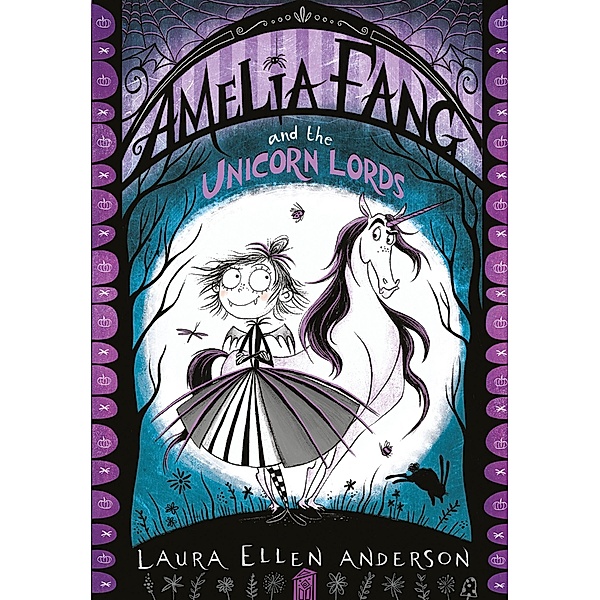 Amelia Fang and the Unicorn Lords / The Amelia Fang Series, Laura Ellen Anderson