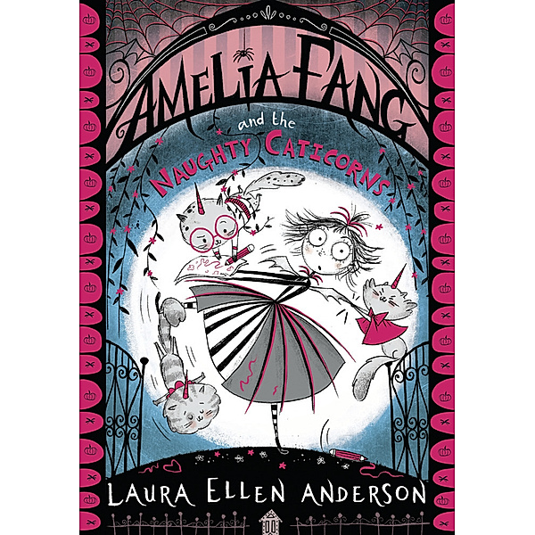 Amelia Fang / The Amelia Fang and the Naughty Caticorns, Laura Ellen Anderson