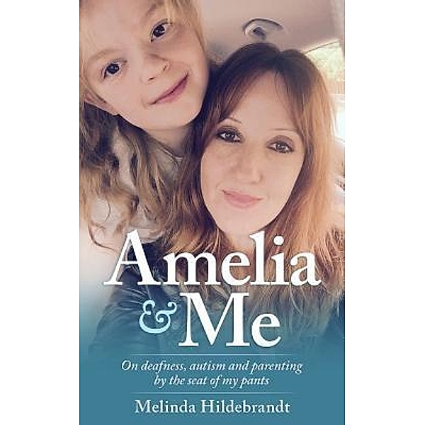 Amelia & Me / Agincourt Publishing, Melinda Hildebrandt