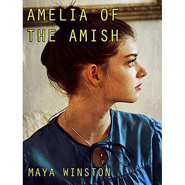 Amelia of the Amish, Maya Winston