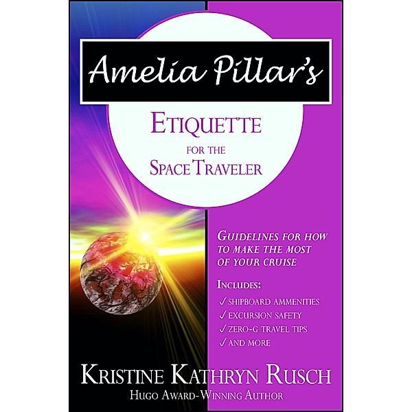 Amelia Pillar's Etiquette for the Space Traveler, Kristine Kathryn Rusch