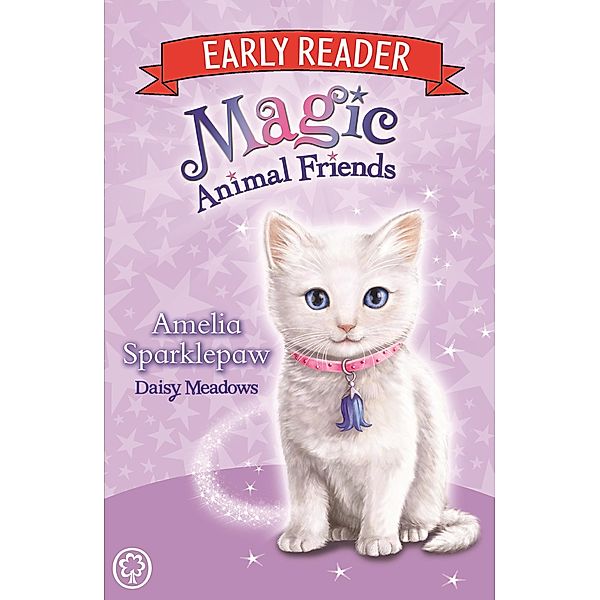 Amelia Sparklepaw / Magic Animal Friends Early Reader Bd.6, Daisy Meadows