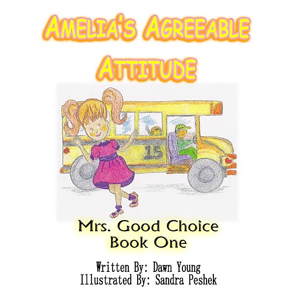 Amelia's Agreeable Attitude (Mrs. Good Choice, #1) / Mrs. Good Choice, Dawn Renee Young