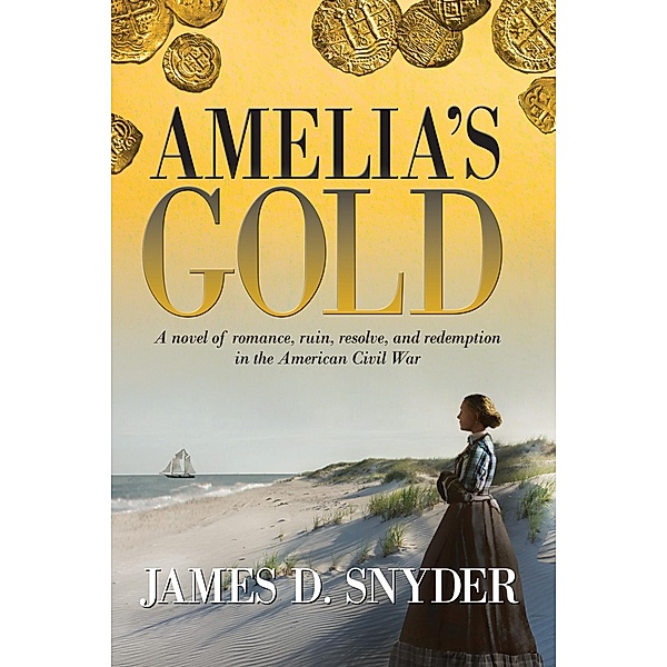 Amelia's Gold, James D. Snyder