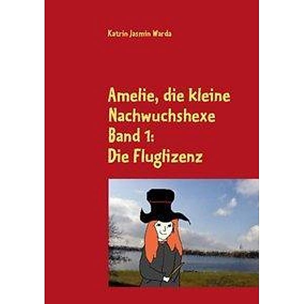 Amelie, die kleine Nachwuchshexe, Katrin Jasmin Warda