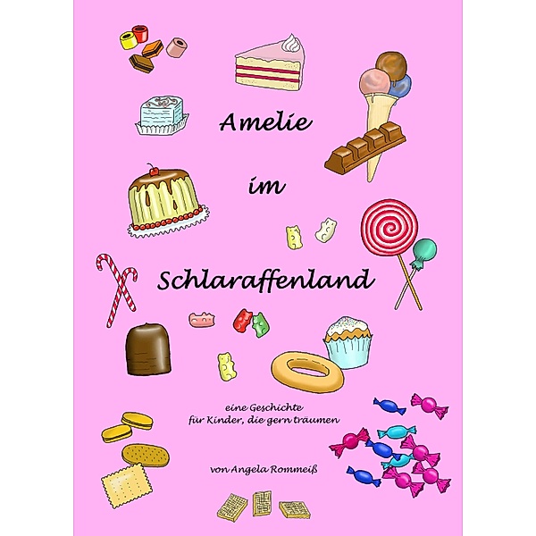 Amelie im Schlaraffenland, Angela Rommeiß