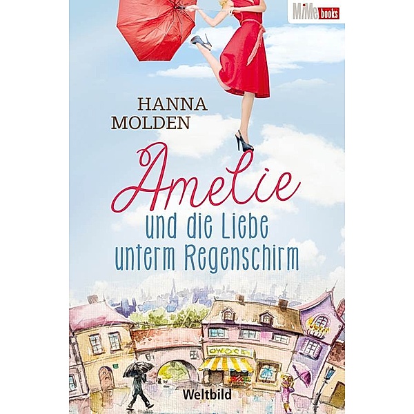 Amelie und die Liebe unterm Regenschirm, Hanna Molden