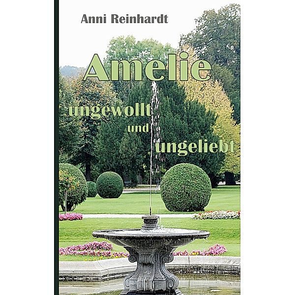 Amelie - ungewollt und ungeliebt, Anni Reinhardt