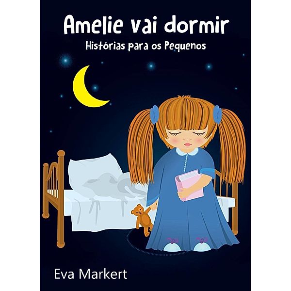Amelie vai dormir - Histórias para os Pequenos, Eva Markert