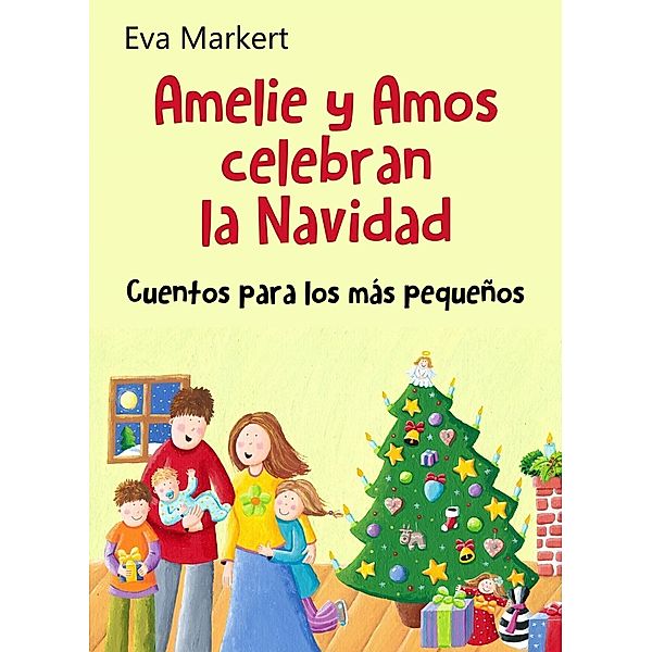 Amelie y Amos celebran la Navidad, Eva Markert