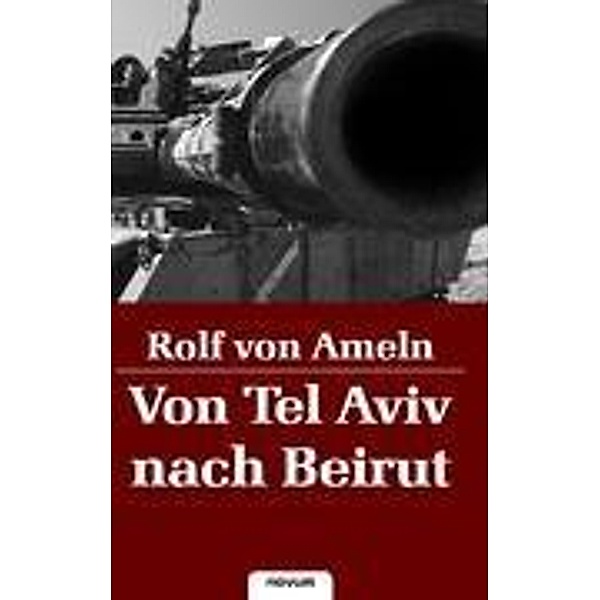 Ameln, R: Von Tel Aviv nach Beirut, Rolf von Ameln
