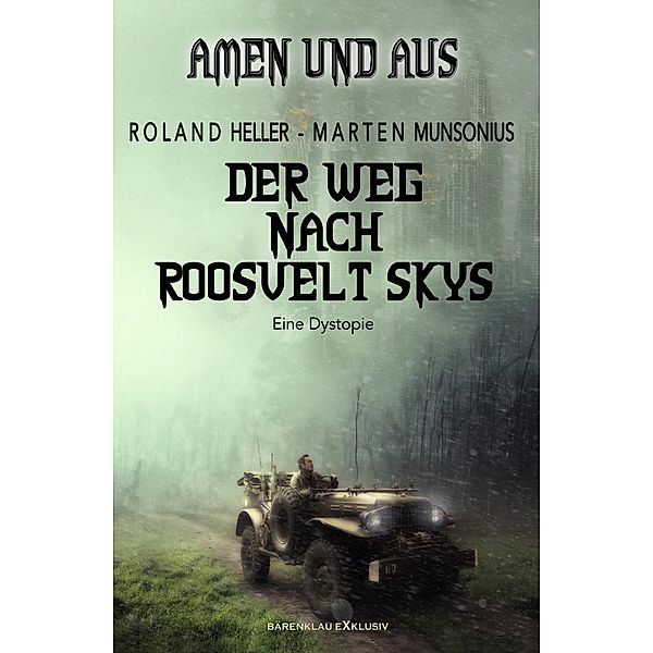 Amen und Aus - Der Weg nach Roosvelt Skys - Eine Dystopie, Roland Heller, Marten Munsonius