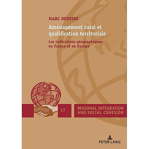 Aménagement rural et qualification territoriale / Regional Integration and Social Cohesion Bd.17, Marc Dedeire