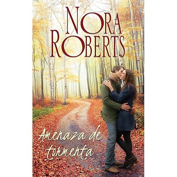 Amenaza de tormenta / Nora Roberts, Nora Roberts