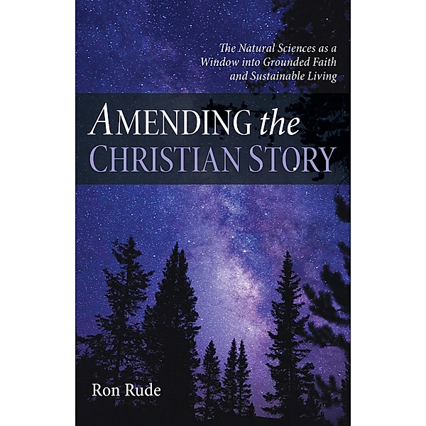 Amending the Christian Story, Ron Rude