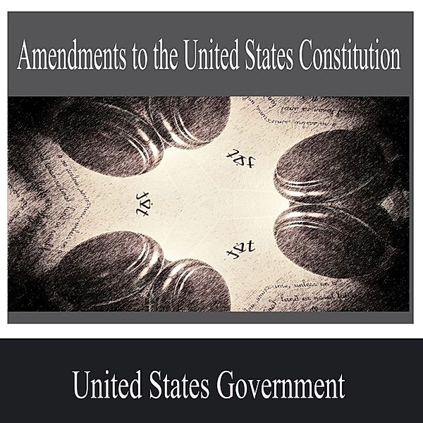 Amendments to the United States Constitution, United States Government