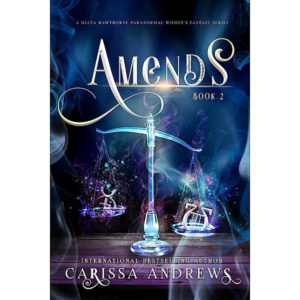 Amends (Diana Hawthorne Supernatural Mysteries, #2) / Diana Hawthorne Supernatural Mysteries, Carissa Andrews