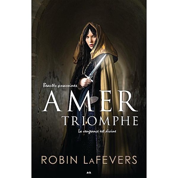 Amer triomphe / Beautes assassines, LaFevers Robin LaFevers