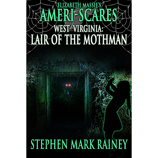 Ameri-Scares West Virginia: Lair of the Mothman, Stephen Mark Rainey