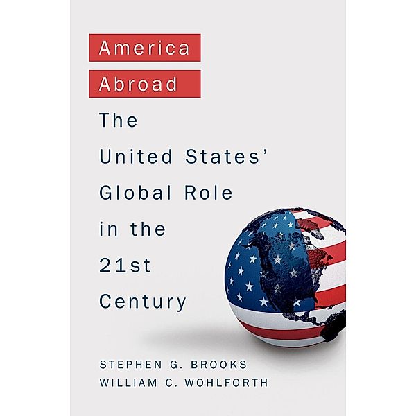 America Abroad, Stephen G. Brooks, William C. Wohlforth