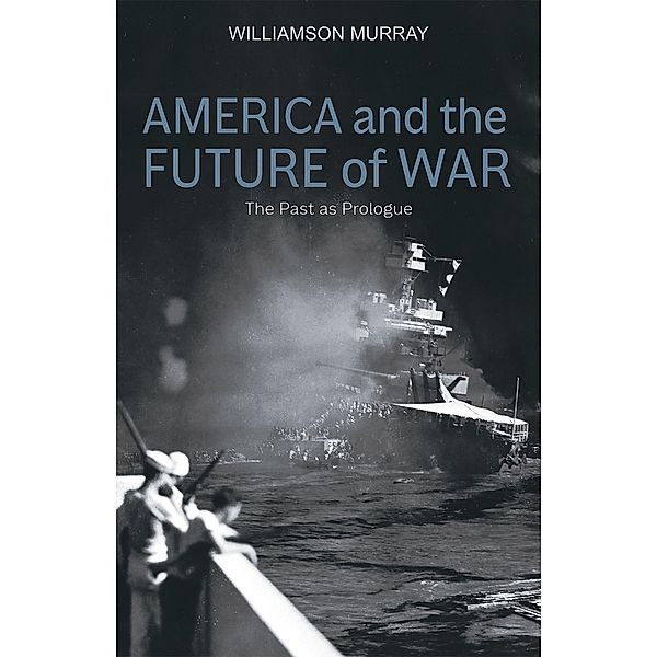 America and the Future of War, Williamson Murray