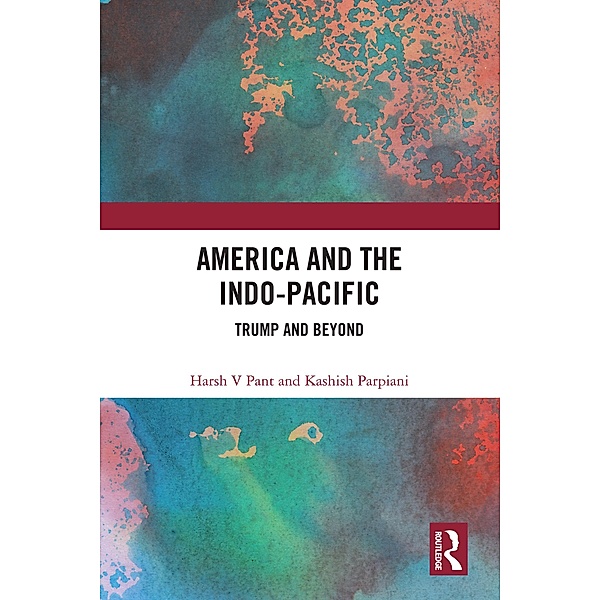 America and the Indo-Pacific, Harsh Pant, Kashish Parpiani