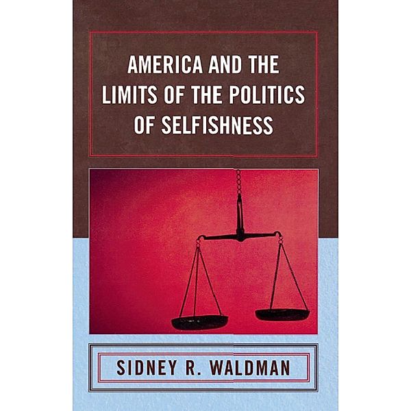 America and the Limits of the Politics of Selfishness, Sidney Waldman