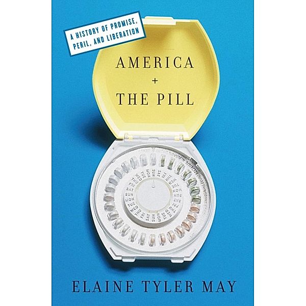 America and the Pill, Elaine Tyler May